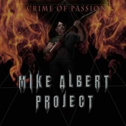 Mike Albert Project : Crime of Passion
